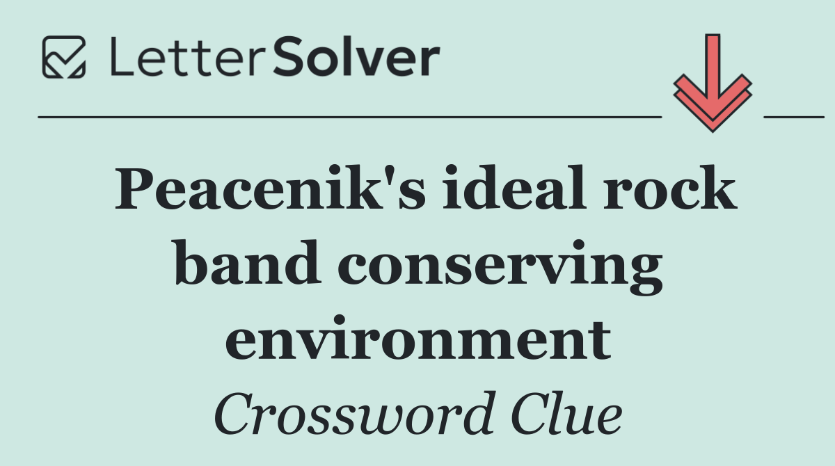 Peacenik's ideal rock band conserving environment