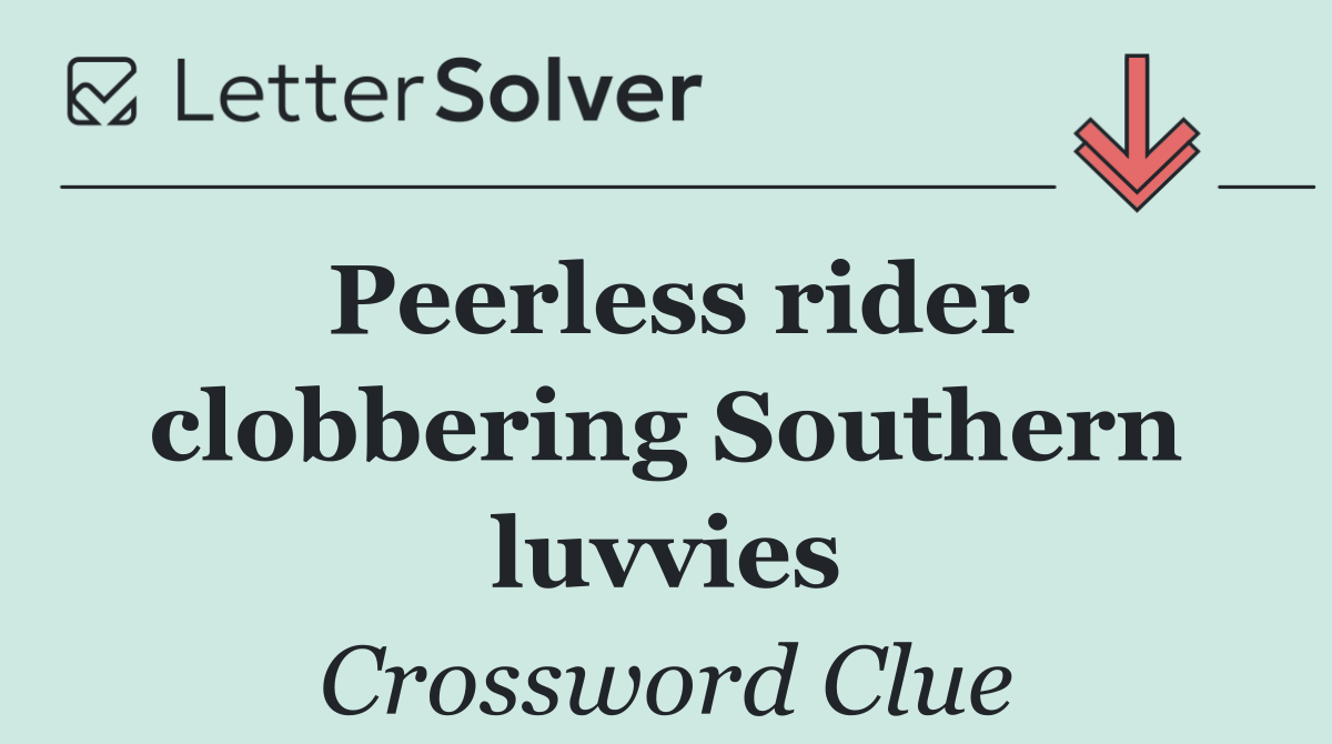 Peerless rider clobbering Southern luvvies