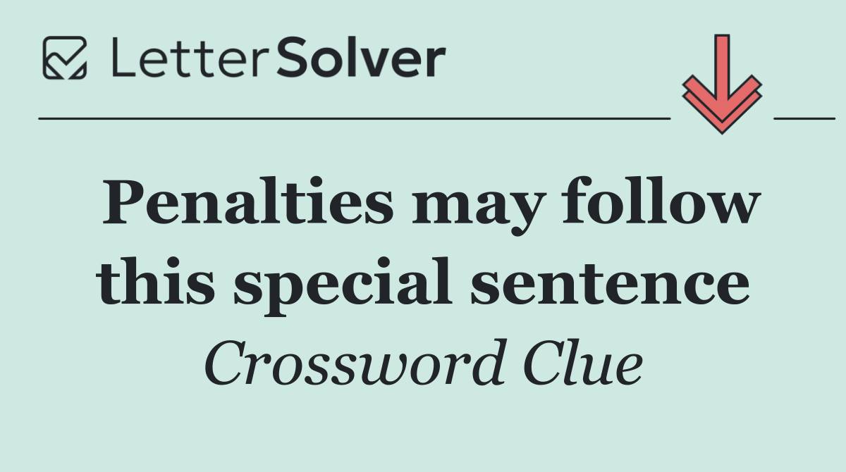 Penalties may follow this special sentence