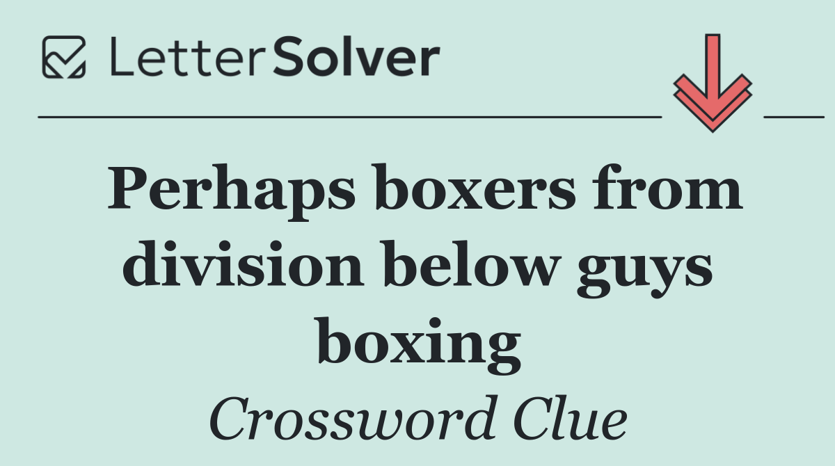 Perhaps boxers from division below guys boxing