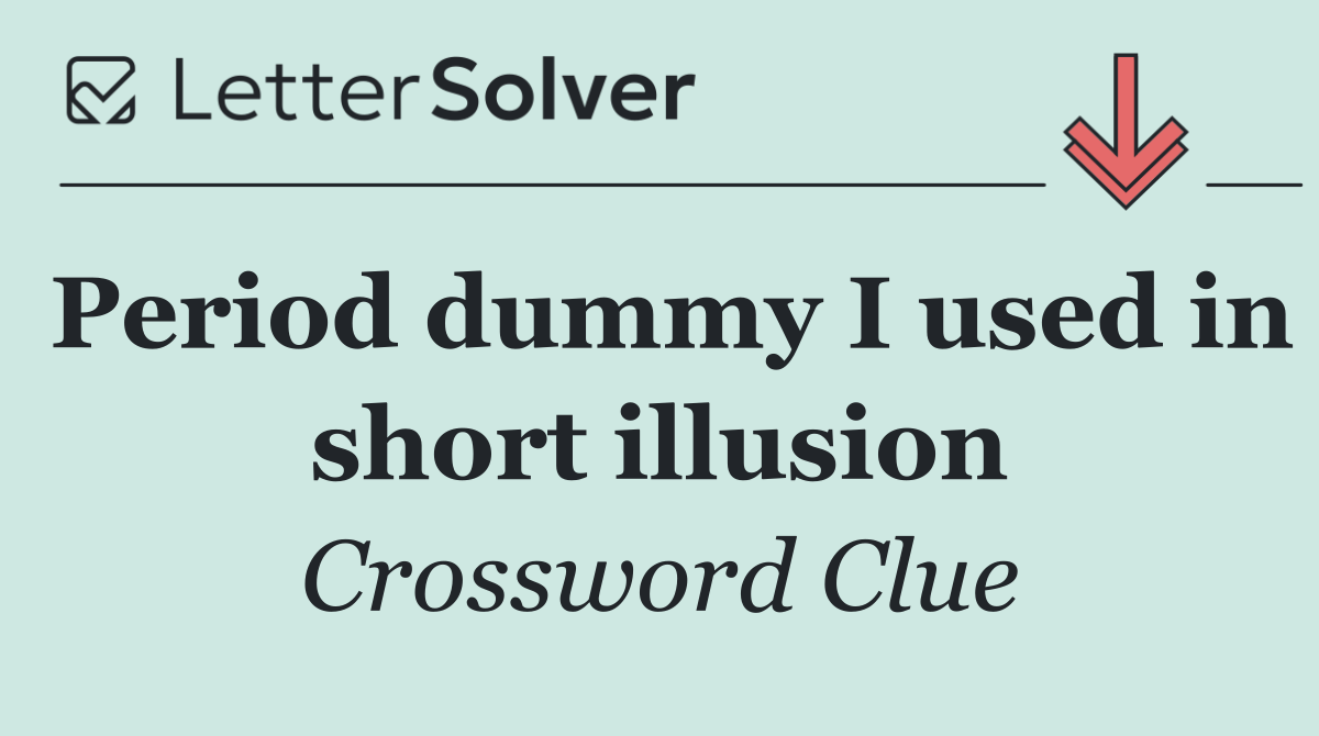 Period dummy I used in short illusion