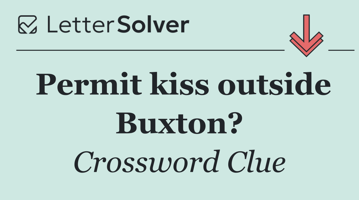 Permit kiss outside Buxton?