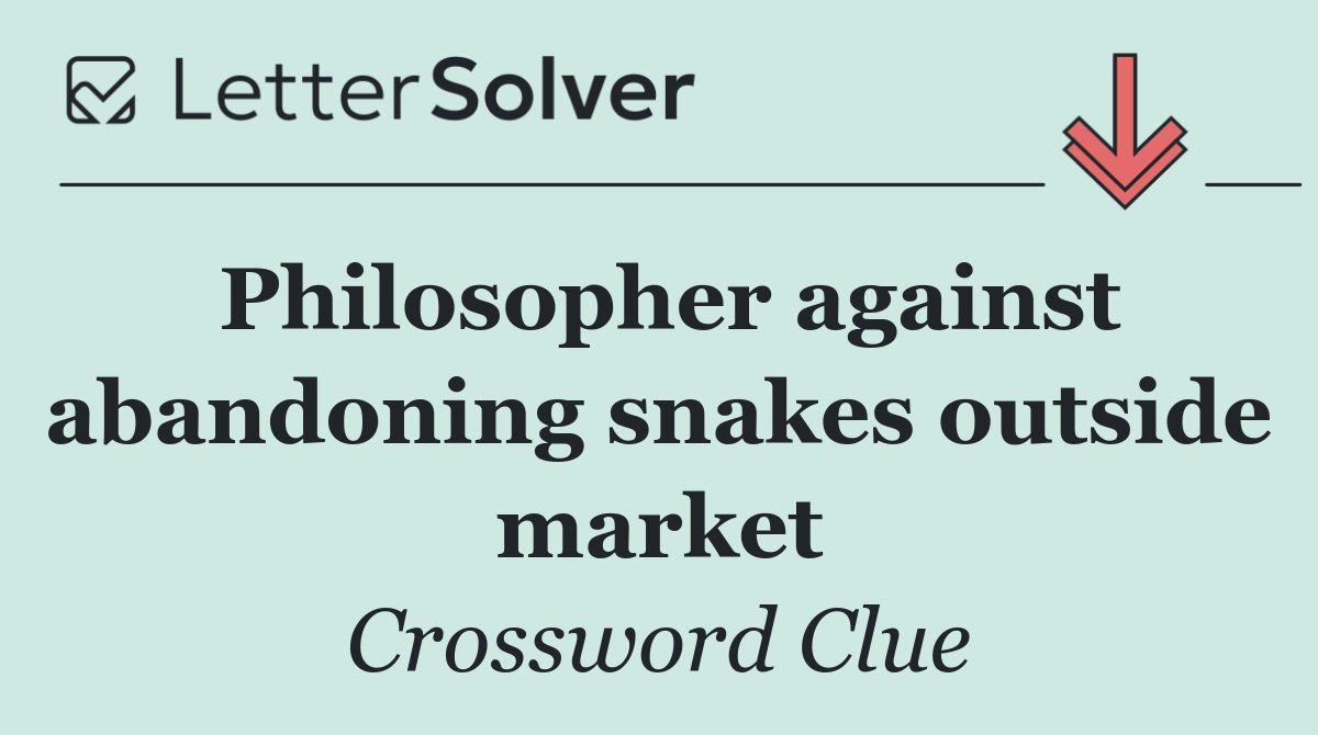 Philosopher against abandoning snakes outside market