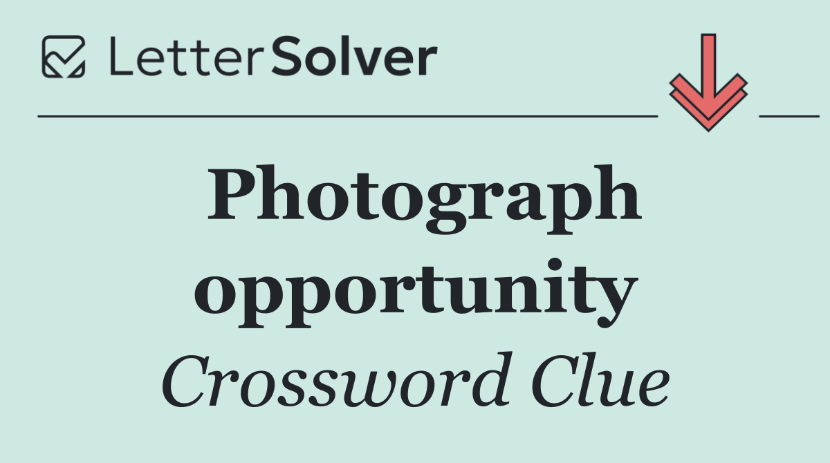 Photograph opportunity