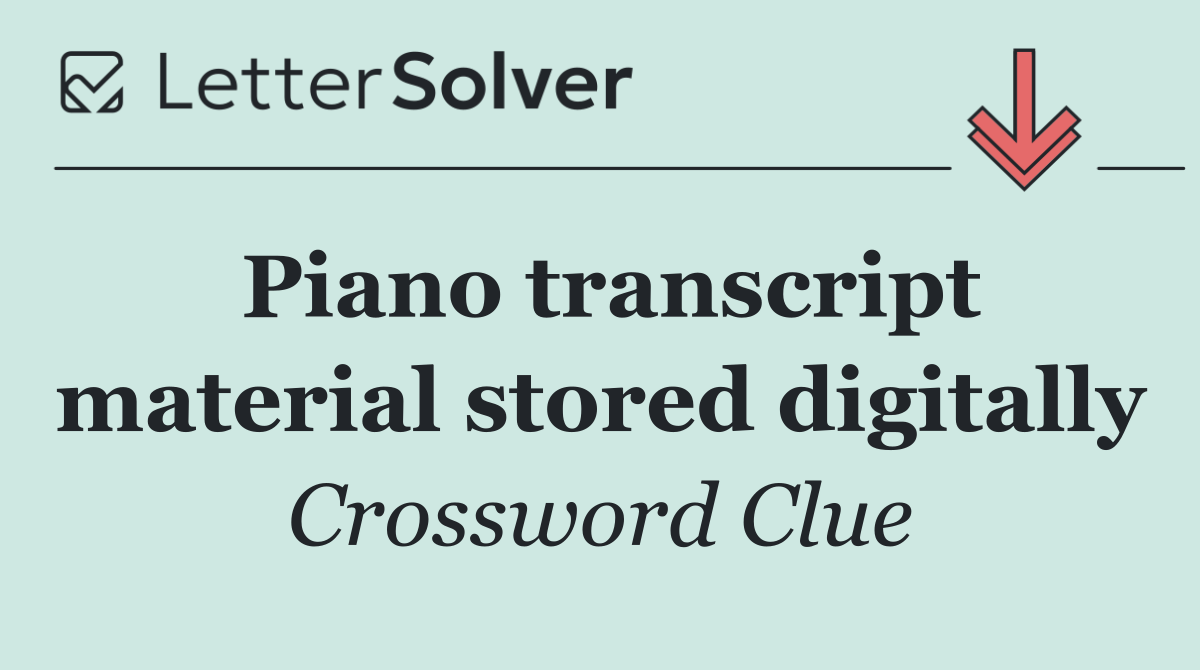 Piano transcript material stored digitally