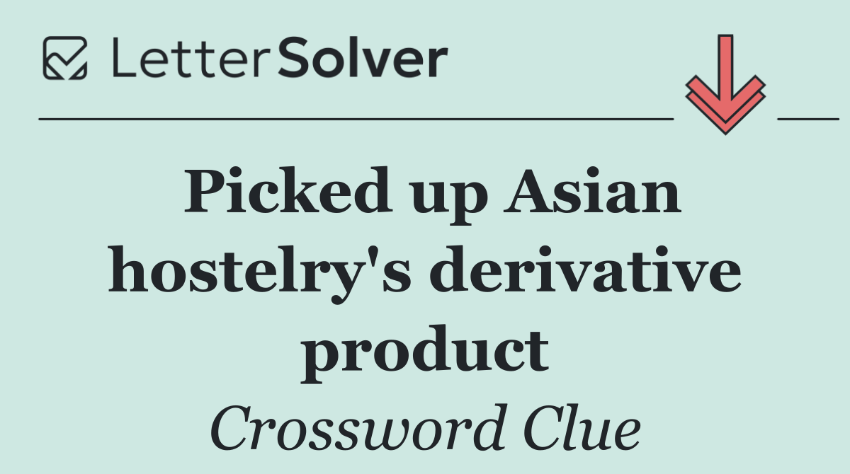 Picked up Asian hostelry's derivative product