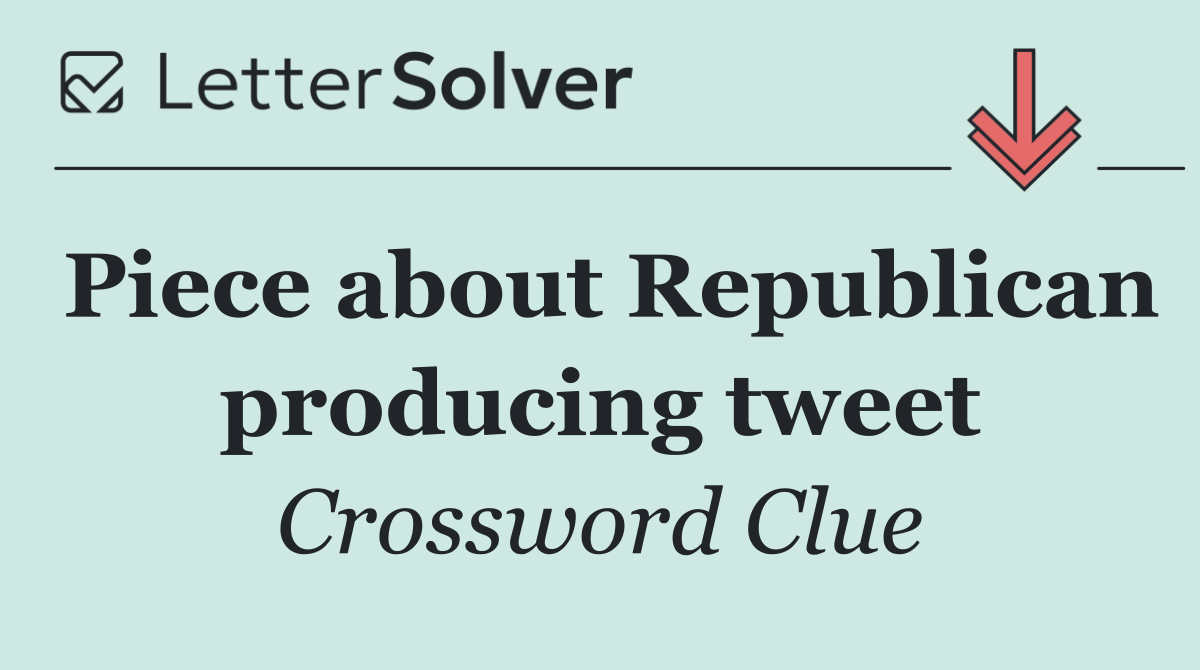 Piece about Republican producing tweet