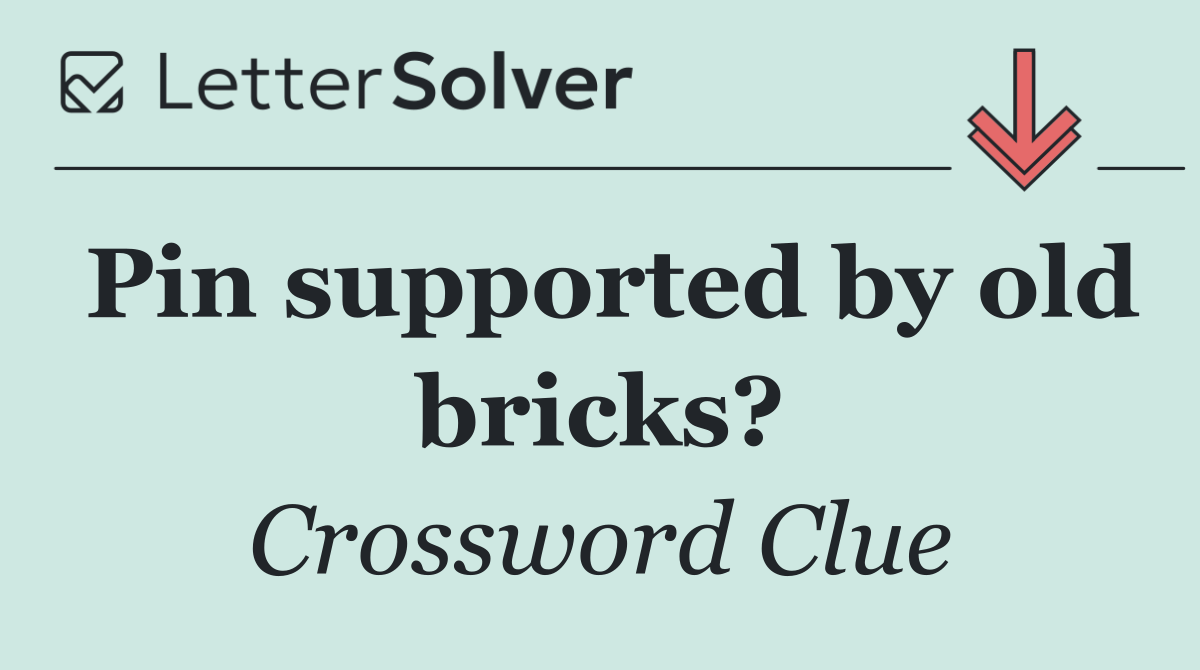 Pin supported by old bricks?