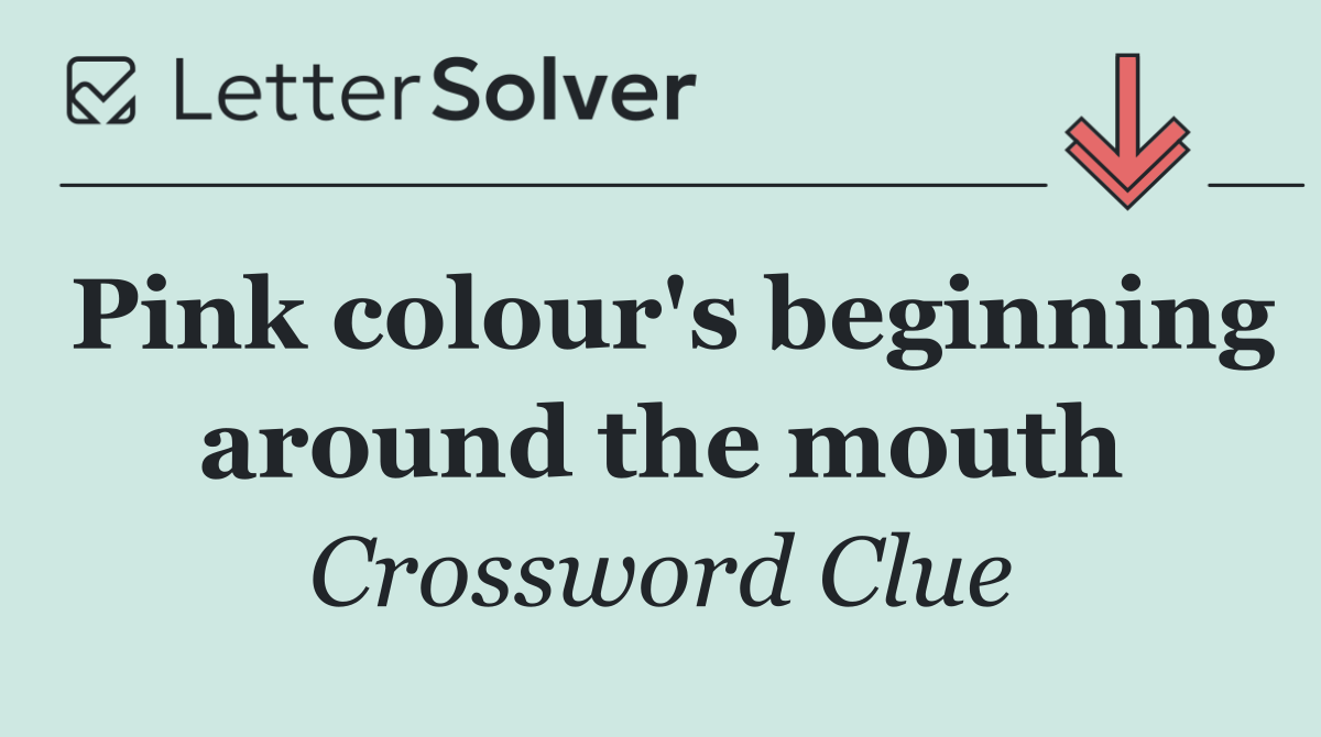 Pink colour's beginning around the mouth