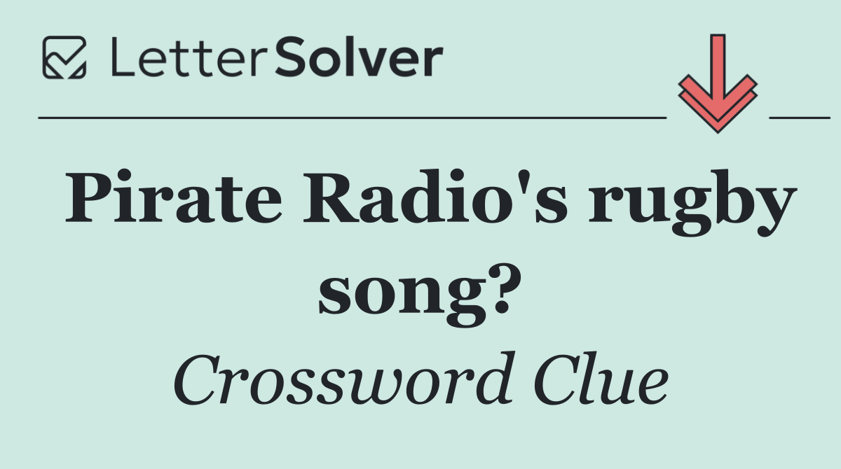 Pirate Radio's rugby song?