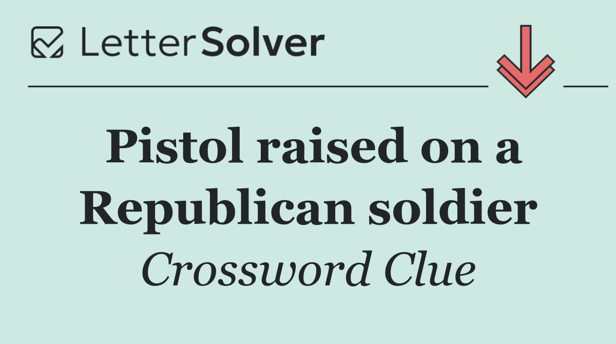 Pistol raised on a Republican soldier