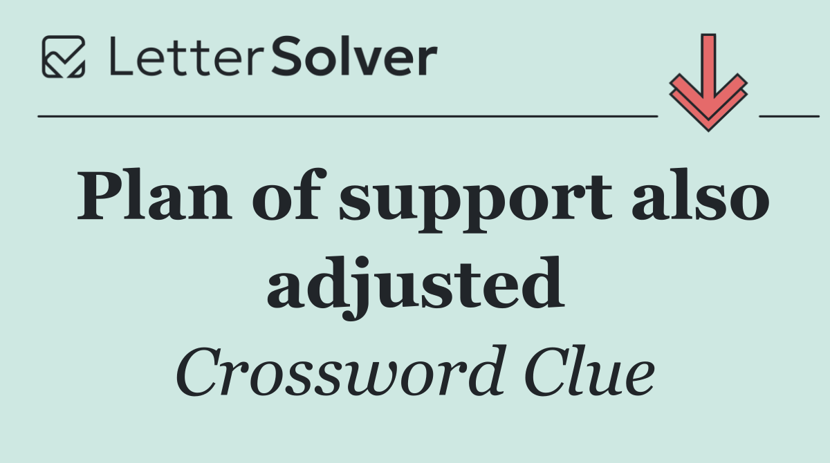 Plan of support also adjusted