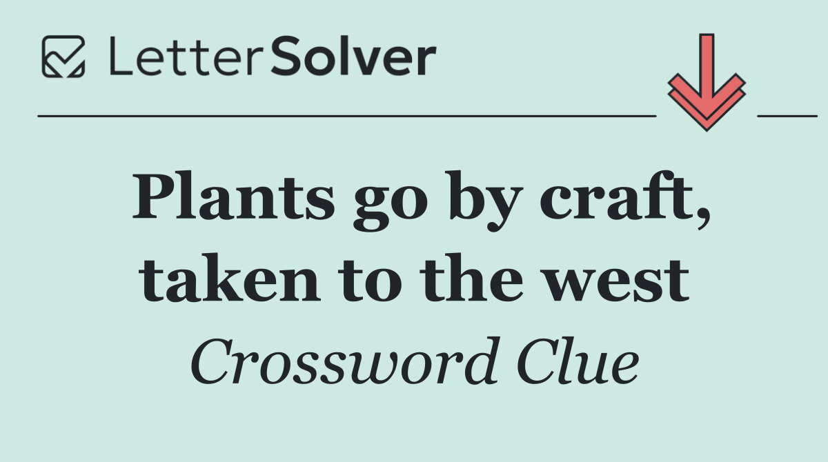 Plants go by craft, taken to the west