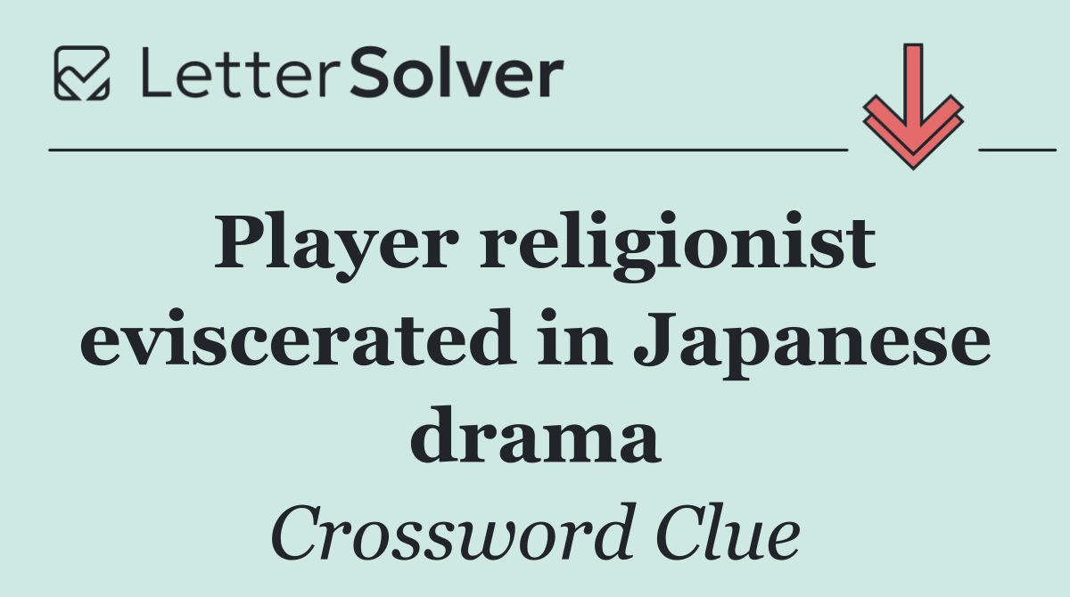 Player religionist eviscerated in Japanese drama
