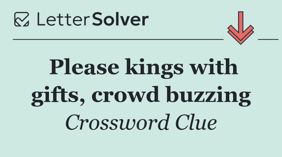 Please kings with gifts, crowd buzzing