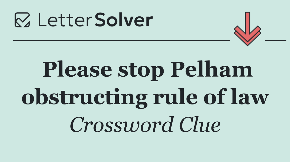 Please stop Pelham obstructing rule of law