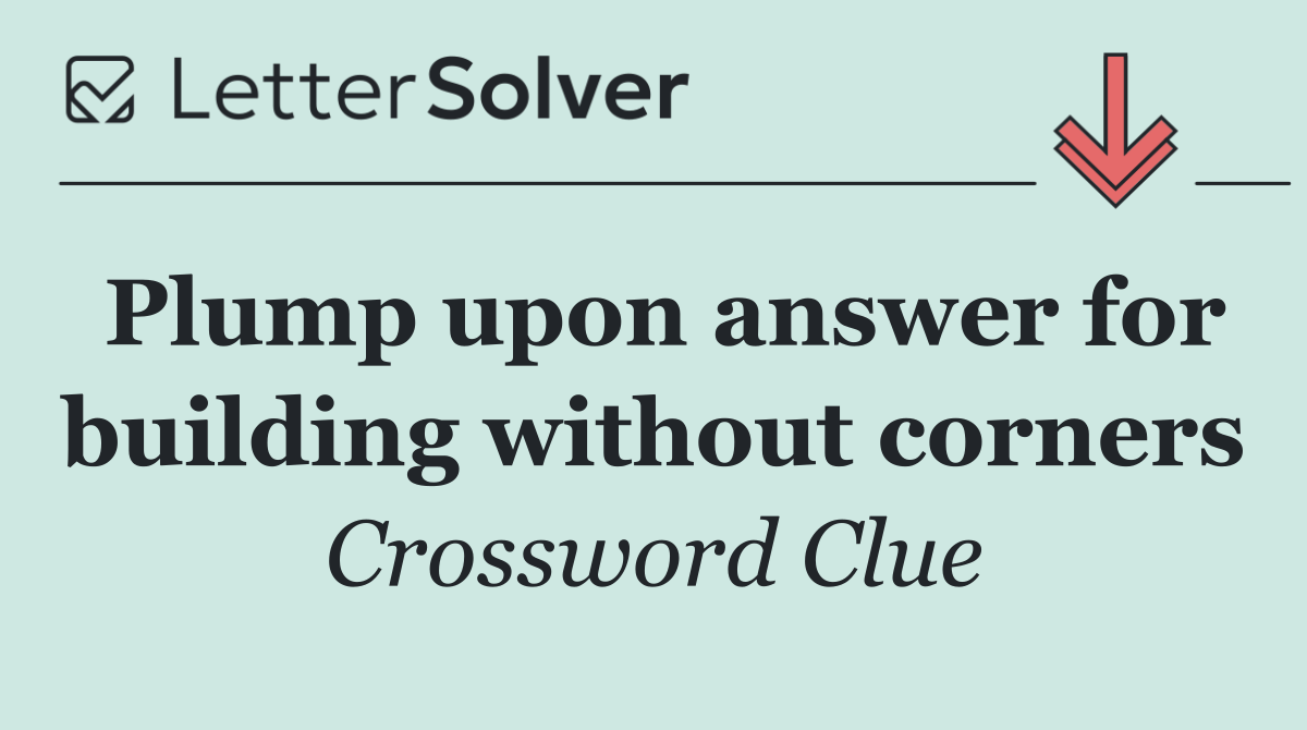 Plump upon answer for building without corners