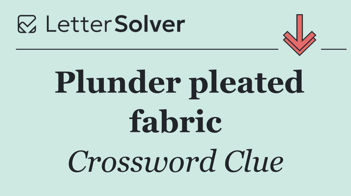 Plunder pleated fabric