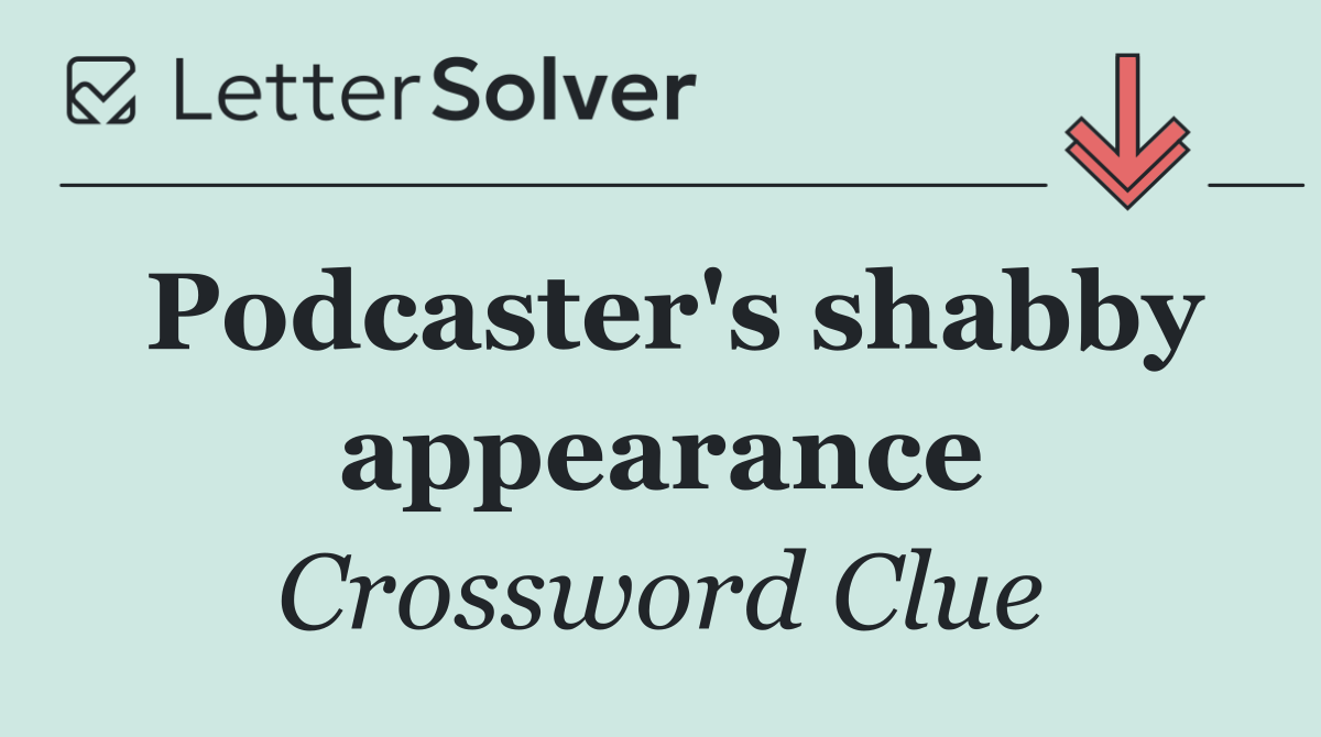 Podcaster's shabby appearance