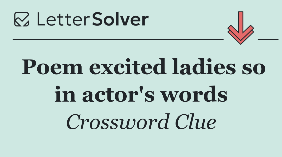 Poem excited ladies so in actor's words