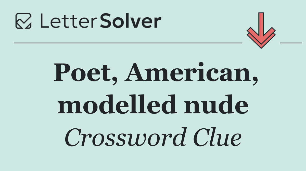 Poet, American, modelled nude