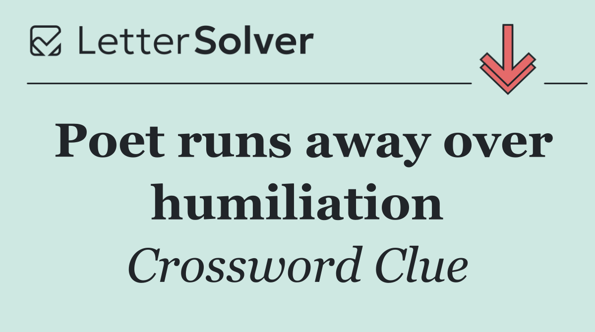 Poet runs away over humiliation