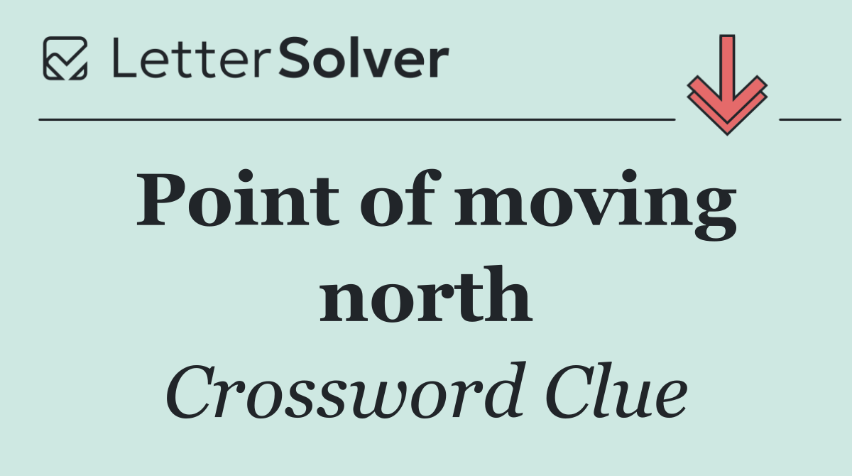 Point of moving north