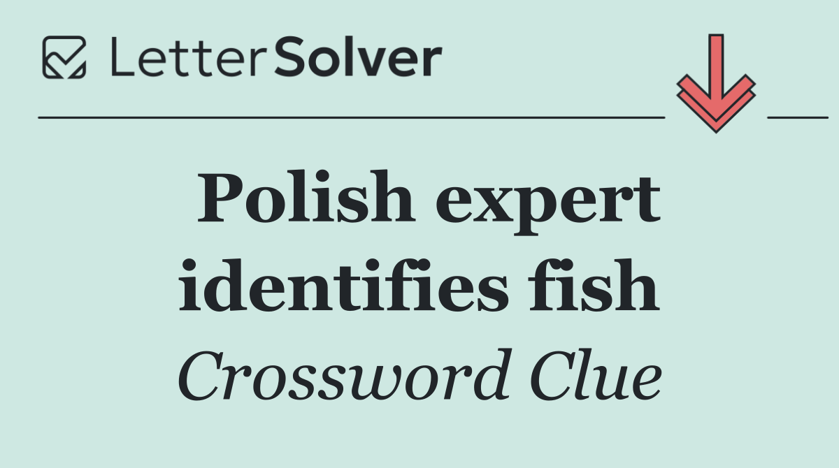Polish expert identifies fish