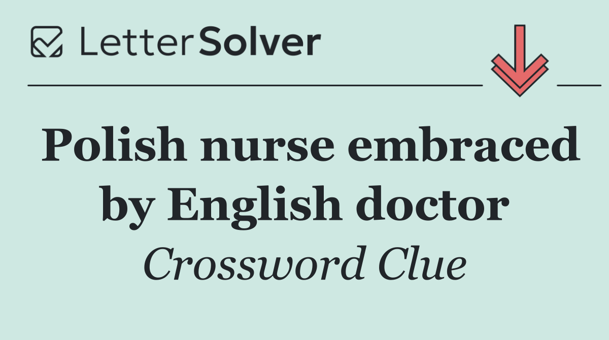 Polish nurse embraced by English doctor