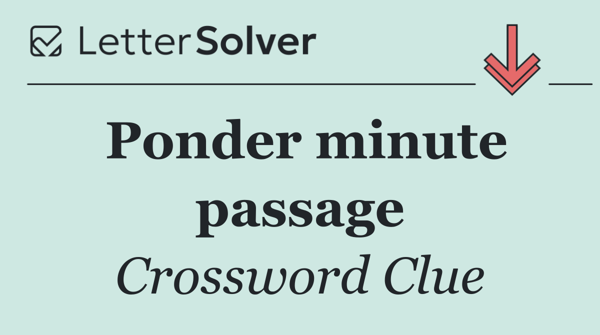 Ponder minute passage