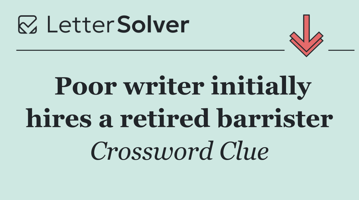 Poor writer initially hires a retired barrister