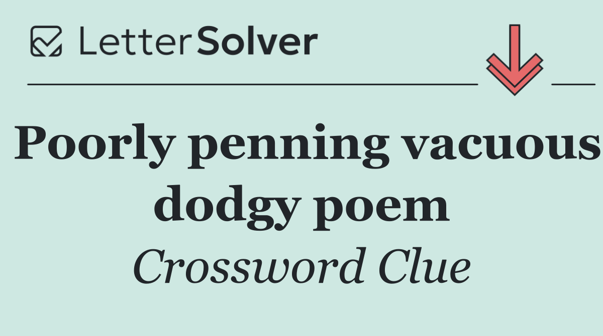 Poorly penning vacuous dodgy poem