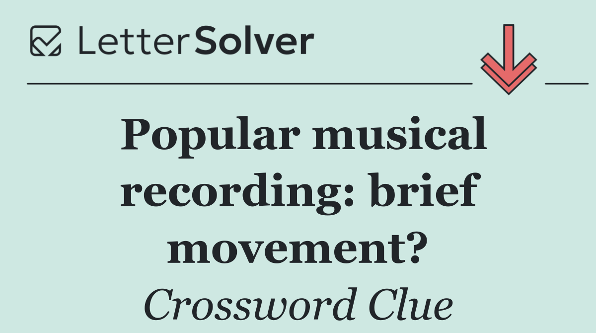 Popular musical recording: brief movement?