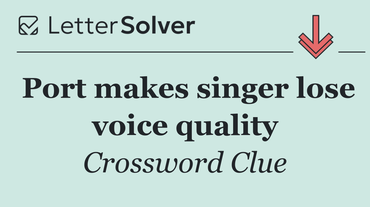 Port makes singer lose voice quality