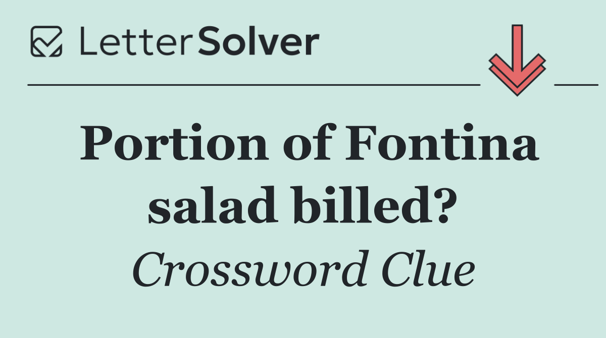 Portion of Fontina salad billed?