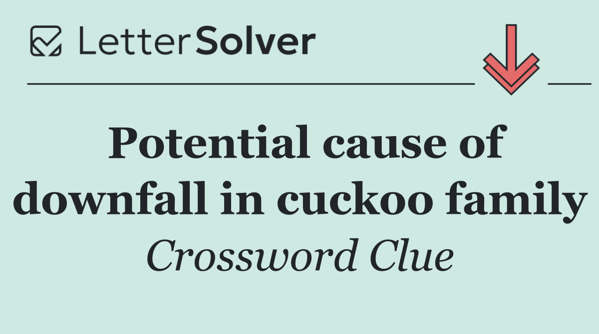 Potential cause of downfall in cuckoo family