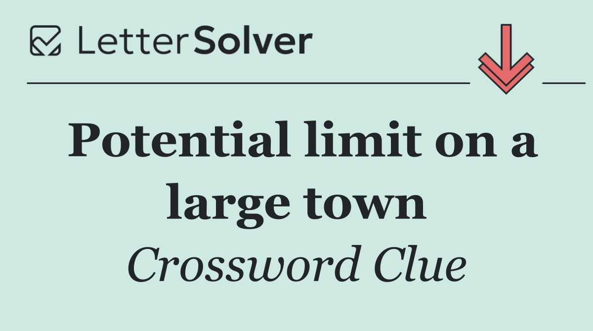 Potential limit on a large town