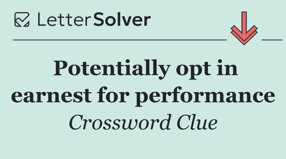 Potentially opt in earnest for performance