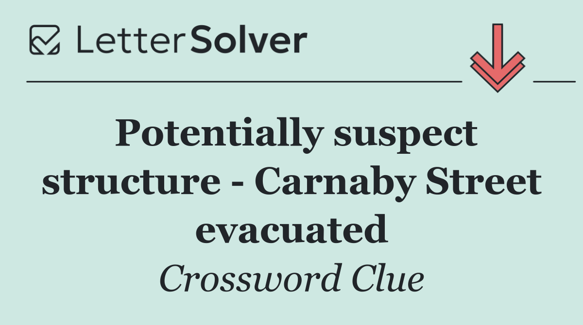 Potentially suspect structure   Carnaby Street evacuated