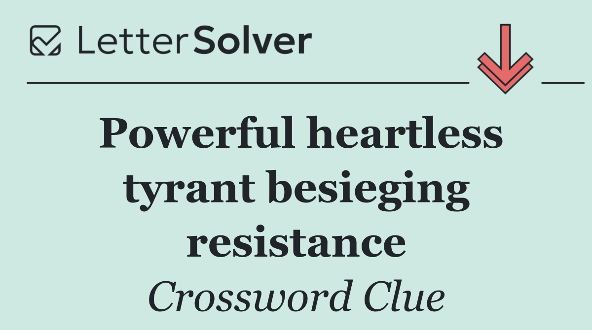 Powerful heartless tyrant besieging resistance