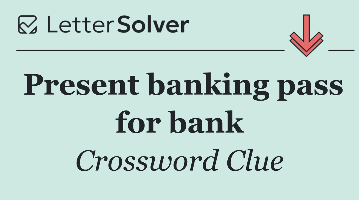 Present banking pass for bank