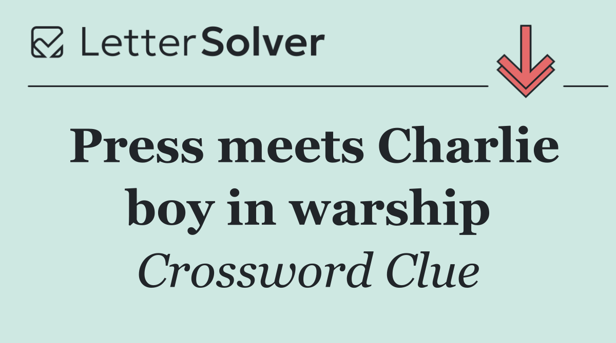 Press meets Charlie boy in warship