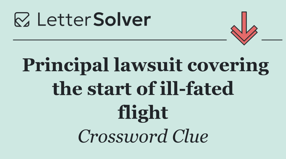 Principal lawsuit covering the start of ill fated flight