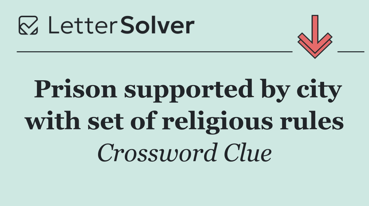 Prison supported by city with set of religious rules