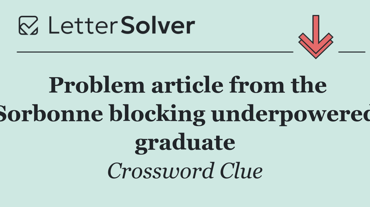 Problem article from the Sorbonne blocking underpowered graduate
