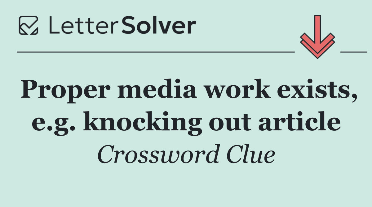 Proper media work exists, e.g. knocking out article