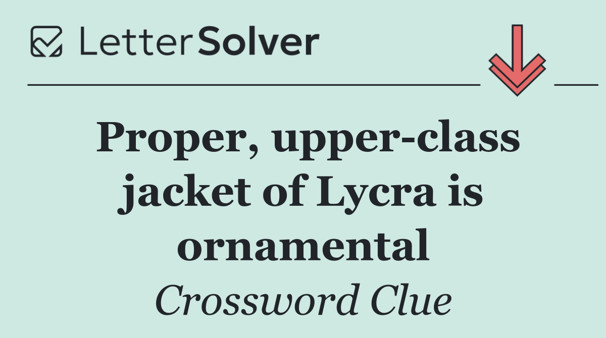 Proper, upper class jacket of Lycra is ornamental