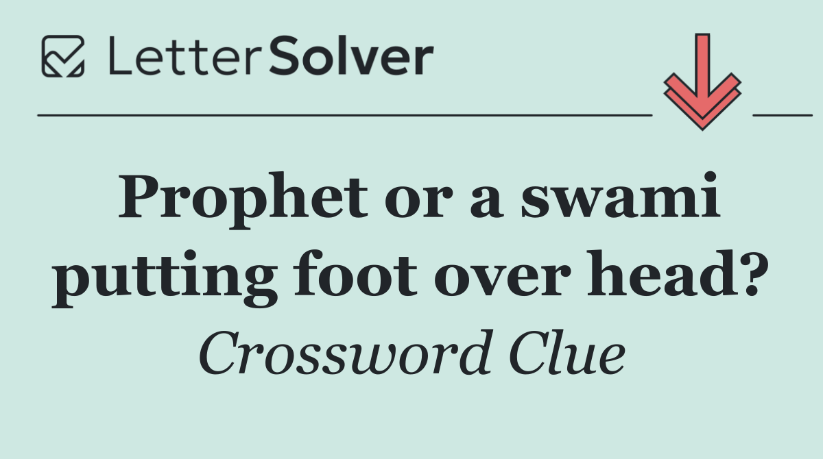 Prophet or a swami putting foot over head?