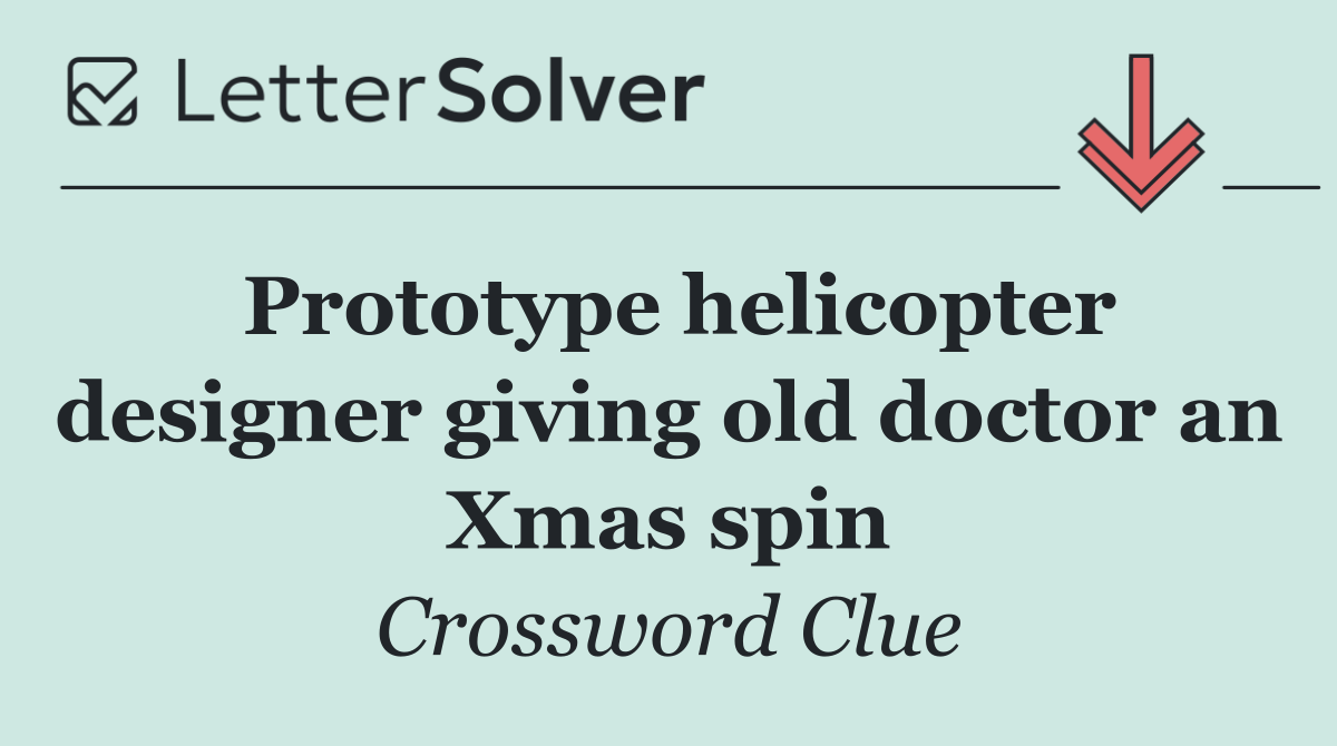 Prototype helicopter designer giving old doctor an Xmas spin