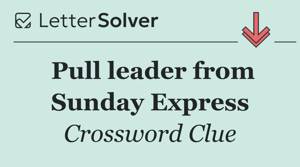 Pull leader from Sunday Express